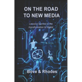 On the Road to New Media: Lessons learned in the transformation to digital