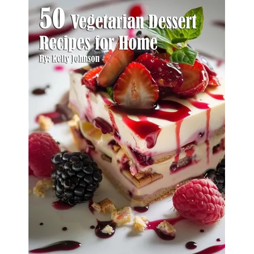 50 Vegetarian Desserts Recipes for Home