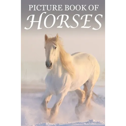 Picture Book of Horses: For Seniors with Dementia [Best Gifts for People with Dementia]