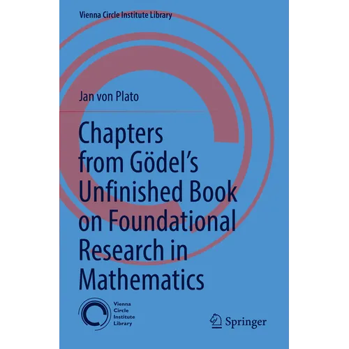 Chapters from Gödel's Unfinished Book on Foundational Research in Mathematics