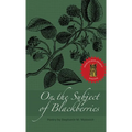 On the Subject of Blackberries