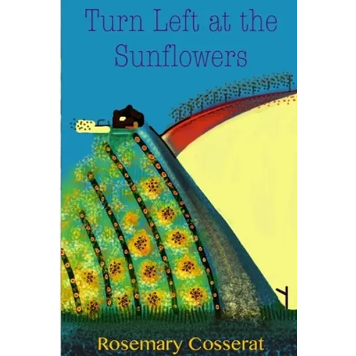 Turn Left at the Sunflowers
