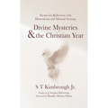 Divine Mysteries and the Christian Year: Poems for Reflection with Illustrations and Musical Settings