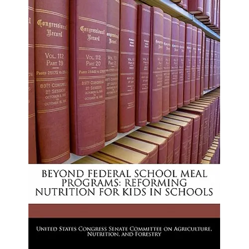 Beyond Federal School Meal Programs: Reforming Nutrition for Kids in Schools