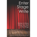 Enter Stage Write: Stories to Enjoy While We Wait in the Wings