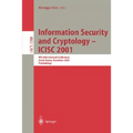 Information Security and Cryptology - ICISC 2001: 4th International Conference Seoul, Korea, December 6-7, 2001 Proceedings