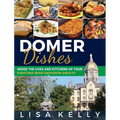 Domer Dishes: Inside the Lives and Kitchens of Your Fighting Irish Gridiron Greats
