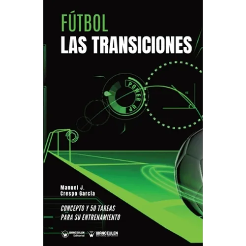Fútbol: las transiciones: Concepto y 50 tareas para su entrenamiento