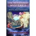 The Seven Great Mysteries of the Mystic Brotherhoods