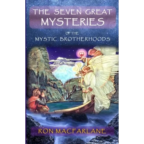 The Seven Great Mysteries of the Mystic Brotherhoods