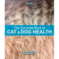 The Complete Book of Cat and Dog Health
