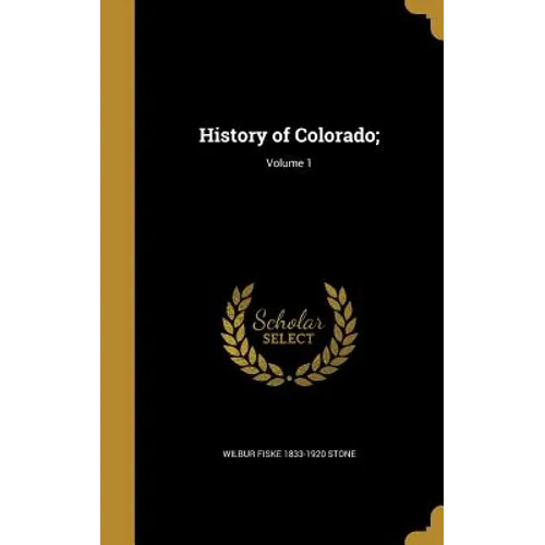 History of Colorado;; Volume 1