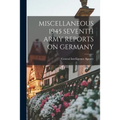 Miscellaneous 1945 Seventh Army Reports on Germany