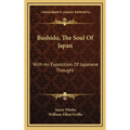 Bushido, The Soul Of Japan: With An Exposition Of Japanese Thought