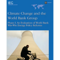 Climate Change and the World Bank Group: Phase I - An Evaluation of World Bank Win-Win Energy Policy Reforms
