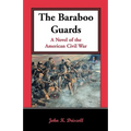 The Baraboo Guards, a Novel of the American Civil War
