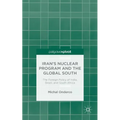 Iran's Nuclear Program and the Global South: The Foreign Policy of India, Brazil, and South Africa
