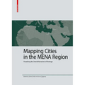 Mapping Cities in the Mena Region: Visualising the Untold Narratives of Heritage