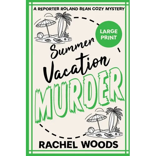 Summer Vacation Murder: Large Print Edition