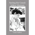 Saving for Good: Adieu Maman