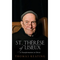 St. Thérèse of Lisieux: A Transformation in Christ