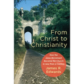From Christ to Christianity