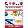 Contabilidad: Las estrategias más eficaces y avanzadas para la contabilidad