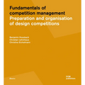 Fundamentals of Competition Management: Preparation and Organization of Design Competitions