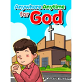 Anywhere Anytime for God