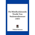 Die Mittelhochdeutsche Novelle Vom Studentenabenteuer (1907)