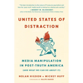 United States of Distraction: Media Manipulation in Post-Truth America (and What We Can Do about It)