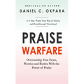 Praise Warfare: Overcoming Your Fears, Worries & Battles With the Power of Praise - INCLUDES: A 5-Day Praise Devotional