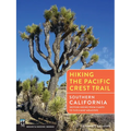 Hiking the Pacific Crest Trail: Southern California: Section Hiking from Campo to Tuolumne Meadows