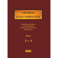 Georgia Slave Narratives - Parts 3 & 4: A Folk History of Slavery in the United States from Interviews with Former Slaves