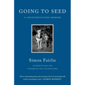 Going to Seed: A Counterculture Memoir