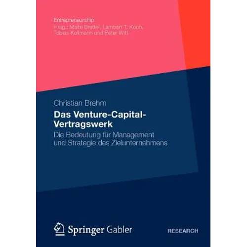 Das Venture-Capital-Vertragswerk: Die Bedeutung Für Management Und Strategie Des Zielunternehmens