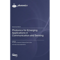 Photonics for Emerging Applications in Communication and Sensing