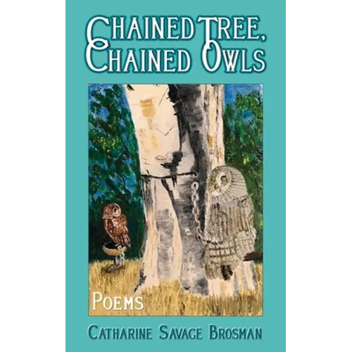 Chained Tree, Chained Owls: Poems