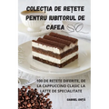 ColecȚia de ReȚete Pentru Iubitorul de Cafea
