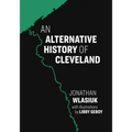 An Alternative History of Cleveland