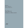 The Bible in American Education: From Source Book to Textbook