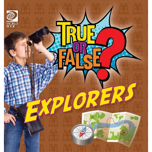 True or False? Explorers