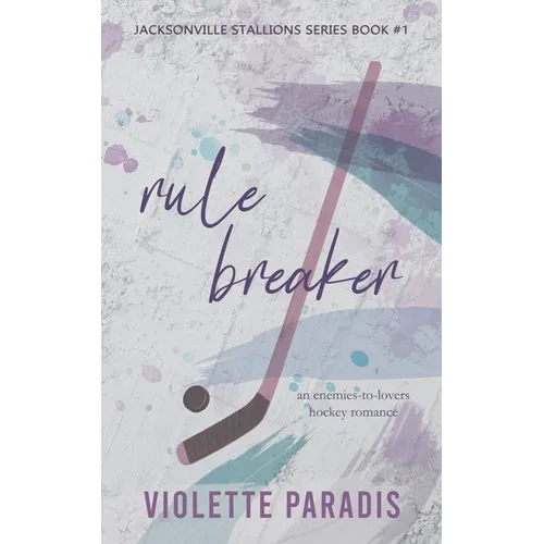 Rule Breaker: An Enemies-to-Lovers Hockey Romance