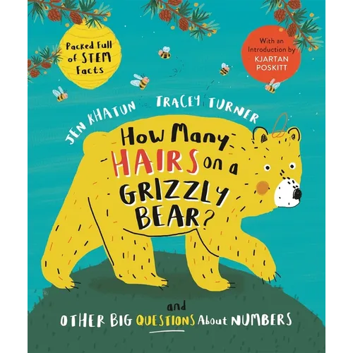 How Many Hairs on a Grizzly Bear?: And Other Big Questions about Numbers