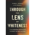 Through the Lens of Whiteness: Challenging Racialized Imagery in Pop Culture