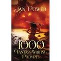 1000 Fantasy Writing Prompts: Story Starters and Writing Exercises for the Creative Author