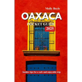 Oaxaca Pocket Guide 2025: Insider tips for a safe and enjoyable trip