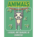 Animals Coloring And Drawing In Symmetry: Help Your Child Practice Geometry With This Amazing Animal, Insect, And Bird Collection/Activity Book For Ki