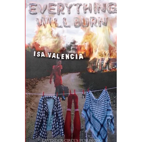 Everything Will Burn