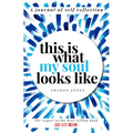 This Is What My Soul Looks Like: The Burn After Writing Sequel. a Journal of Self Discovery